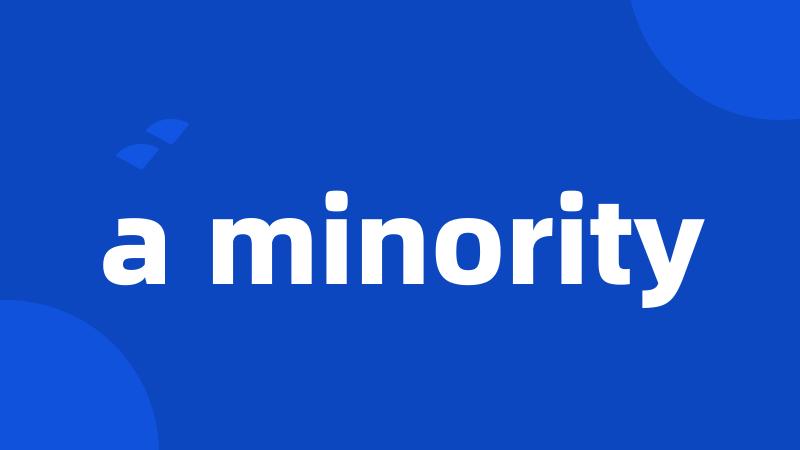 a minority