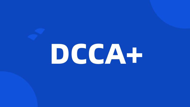DCCA+