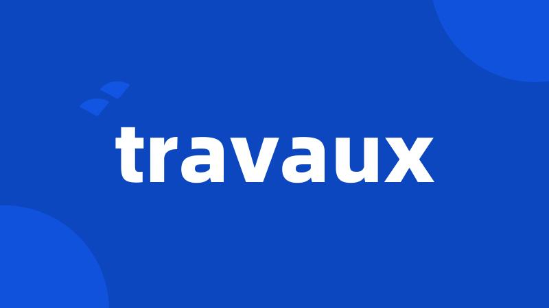 travaux