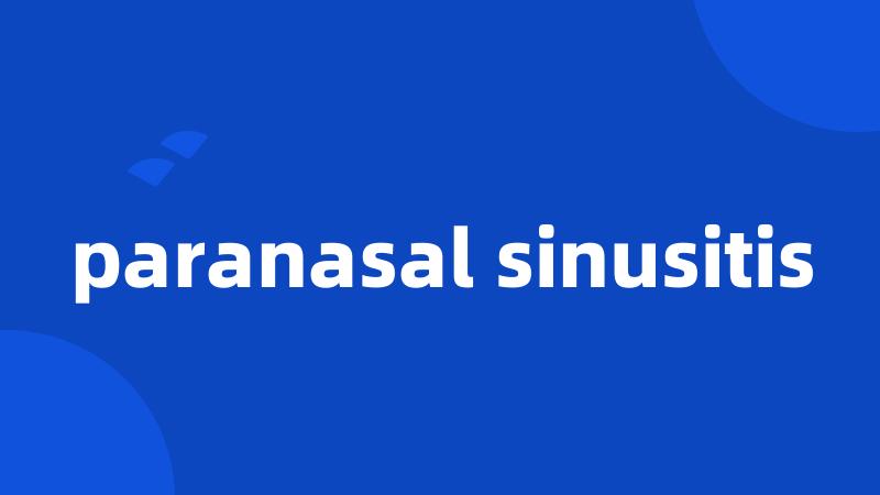 paranasal sinusitis