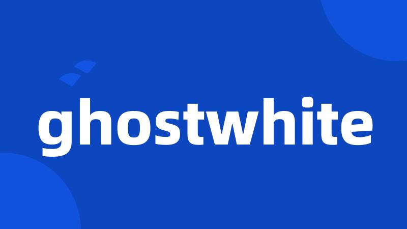 ghostwhite