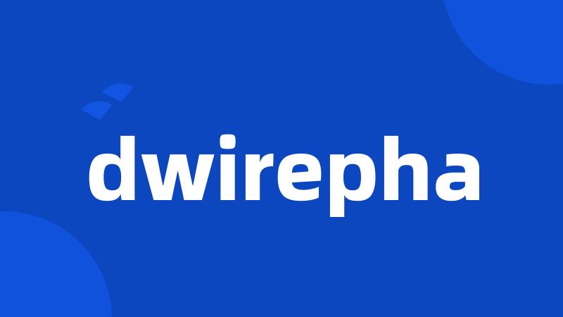 dwirepha