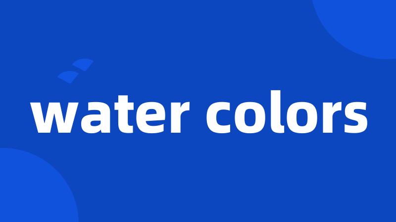 water colors