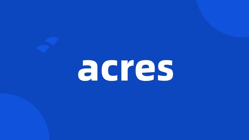 acres