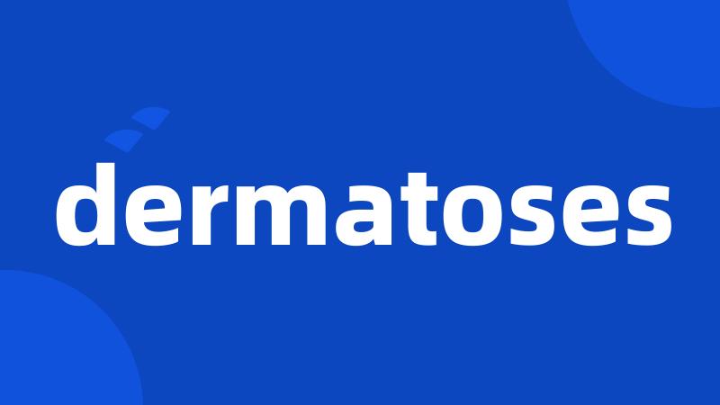 dermatoses