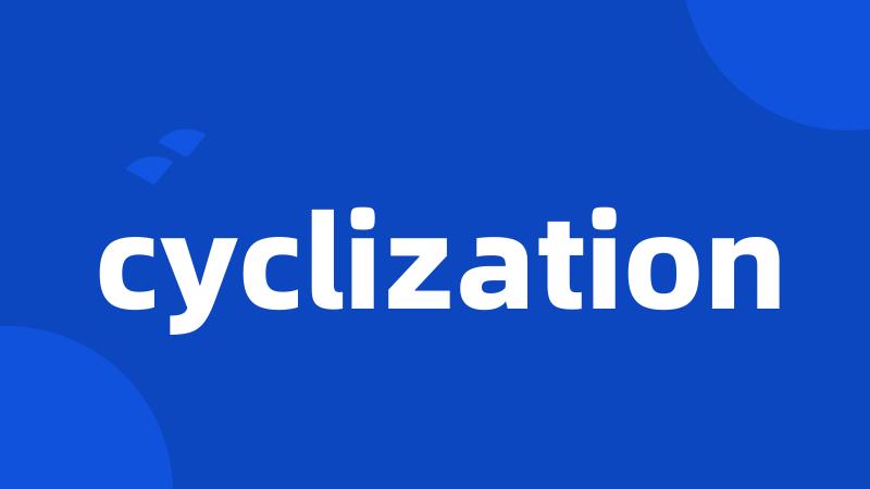 cyclization