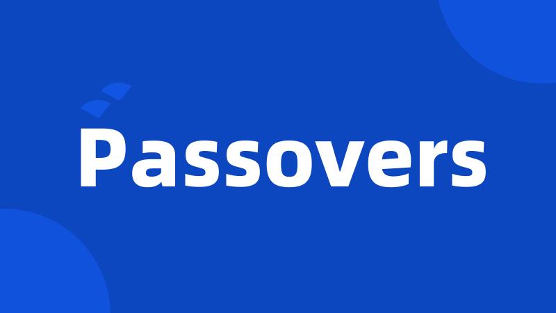 Passovers