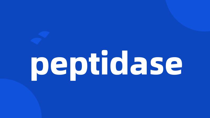 peptidase