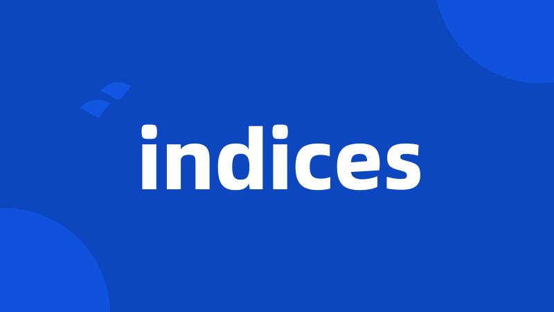 indices