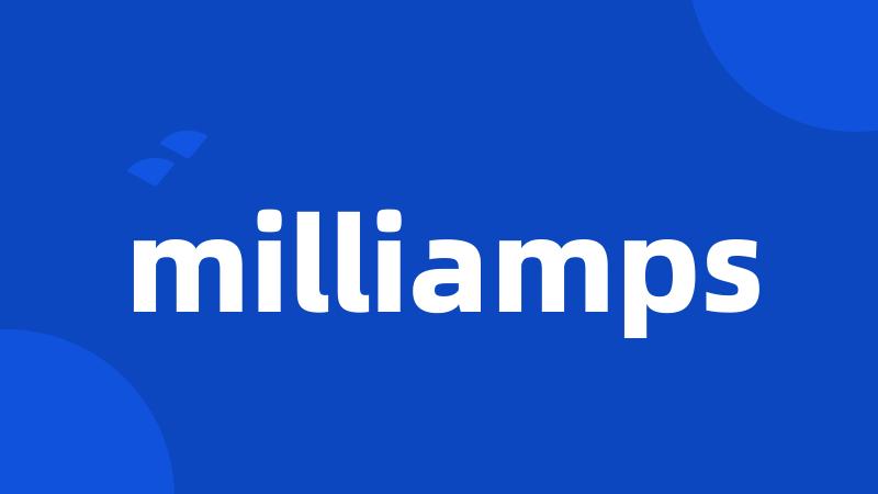 milliamps