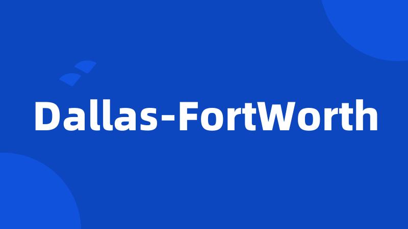 Dallas-FortWorth