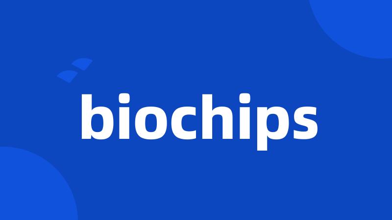 biochips