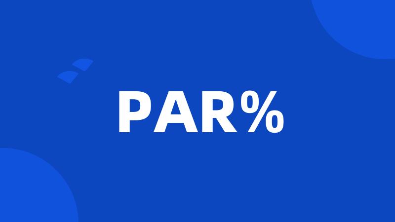 PAR%