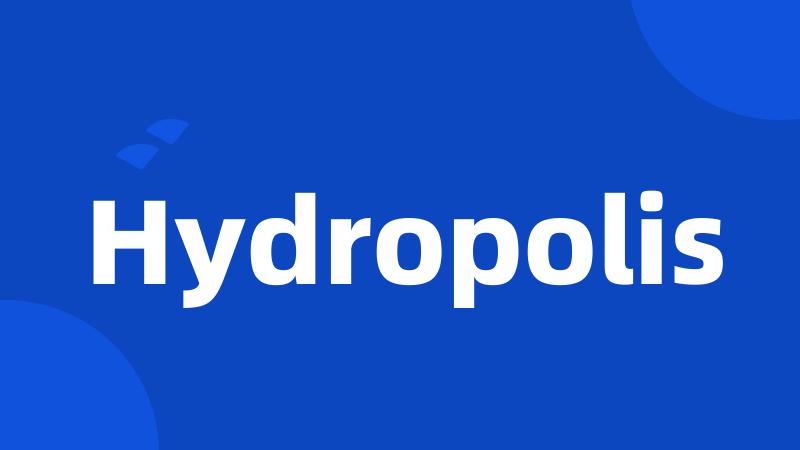 Hydropolis