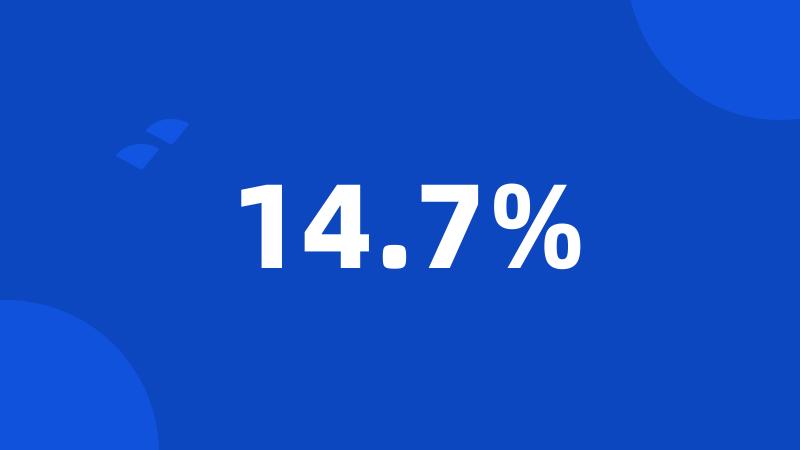 14.7%