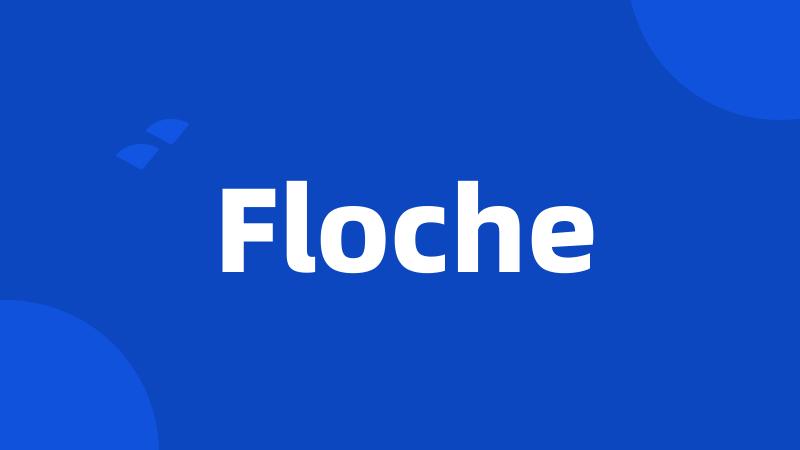 Floche