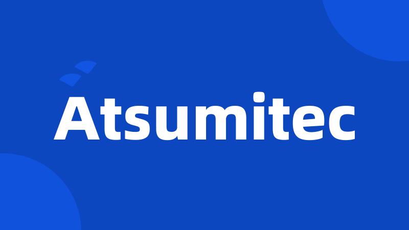 Atsumitec