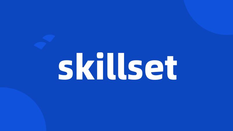 skillset