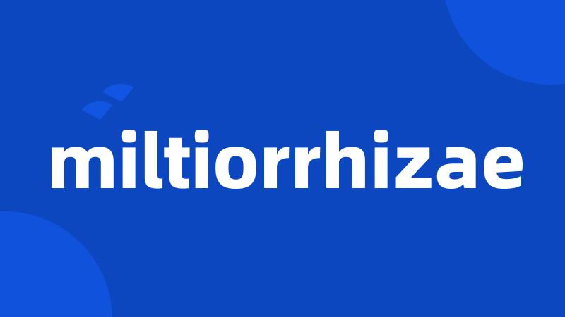 miltiorrhizae