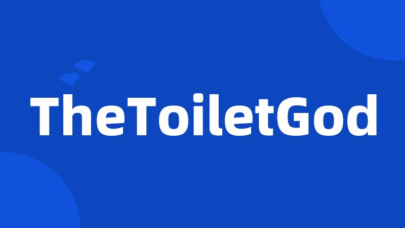 TheToiletGod