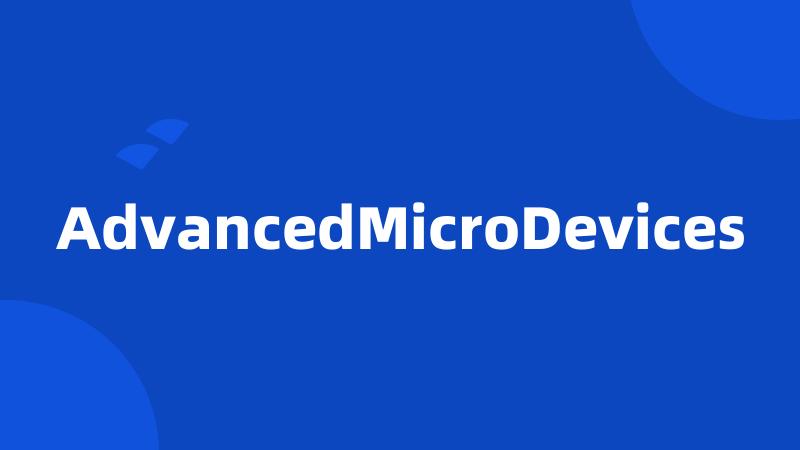 AdvancedMicroDevices