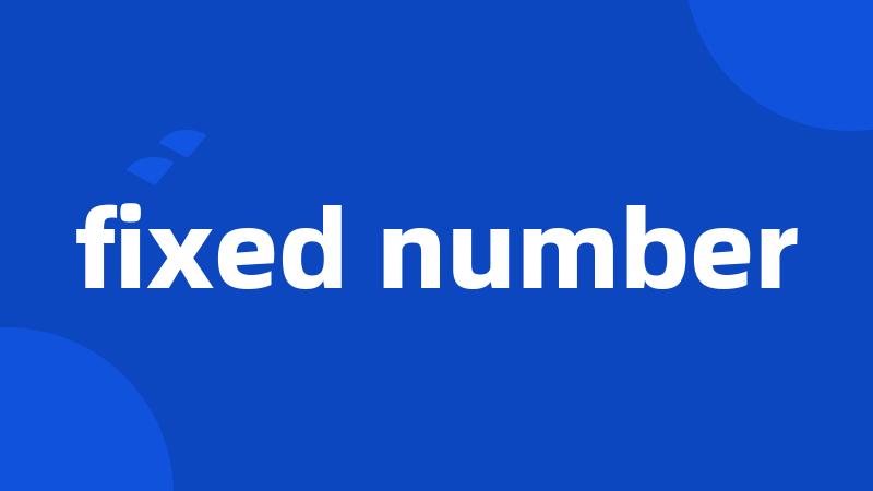 fixed number