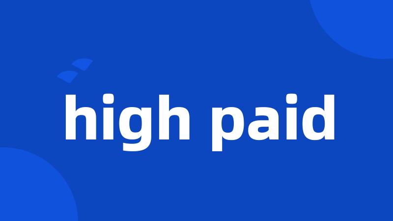 high paid