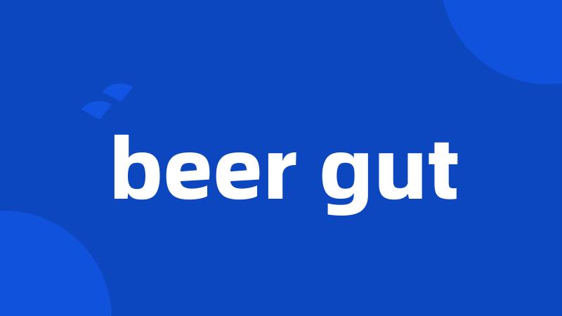 beer gut