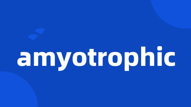 amyotrophic