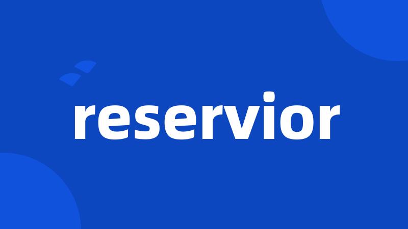 reservior