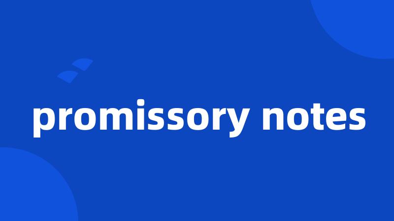 promissory notes