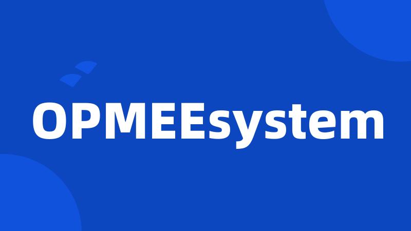 OPMEEsystem