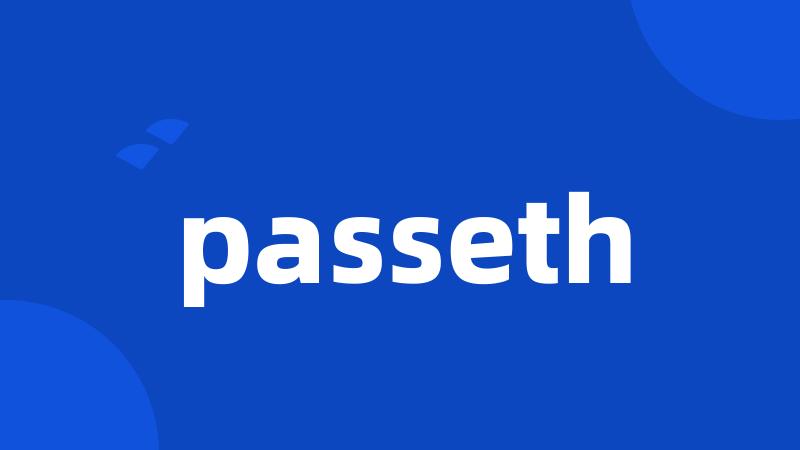 passeth