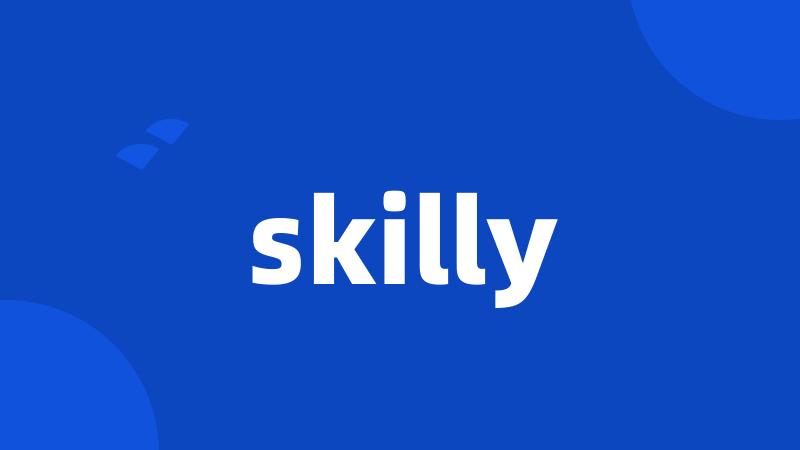 skilly