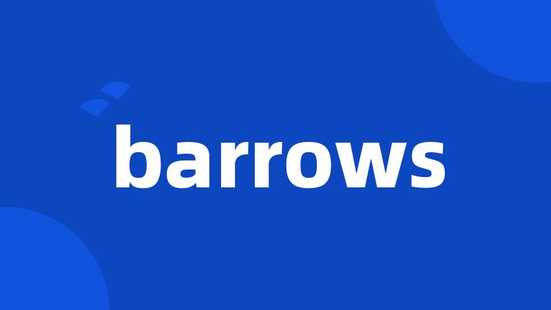 barrows