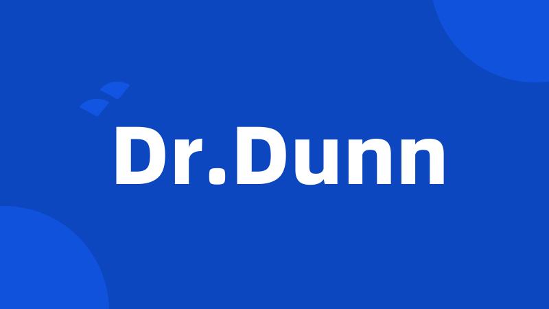 Dr.Dunn