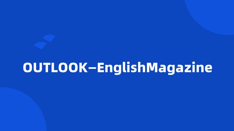 OUTLOOK—EnglishMagazine