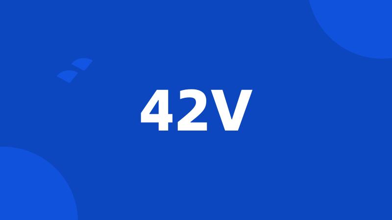 42V