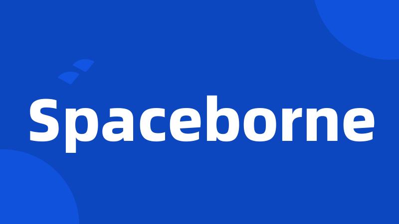 Spaceborne