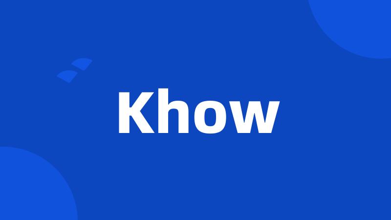 Khow