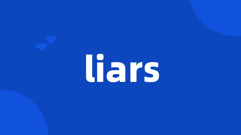 liars