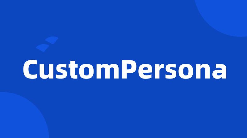 CustomPersona