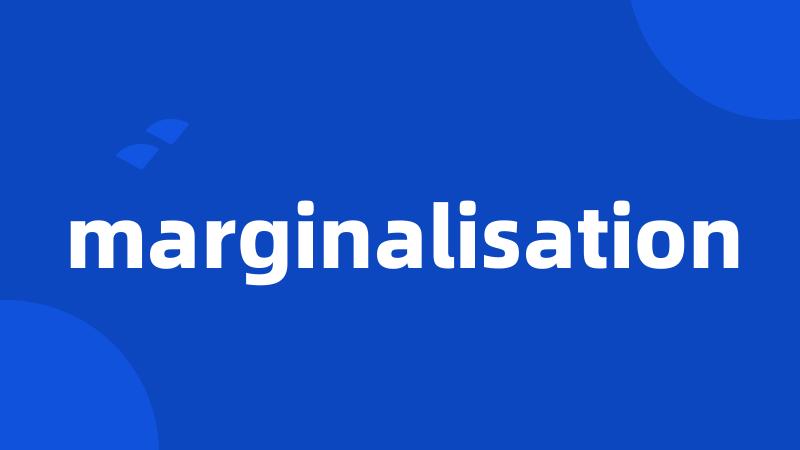 marginalisation