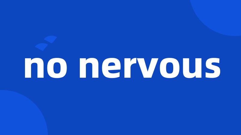 no nervous