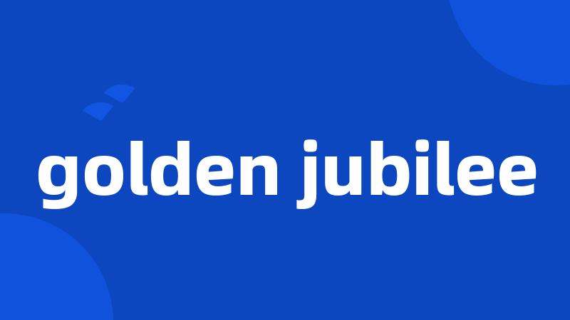 golden jubilee