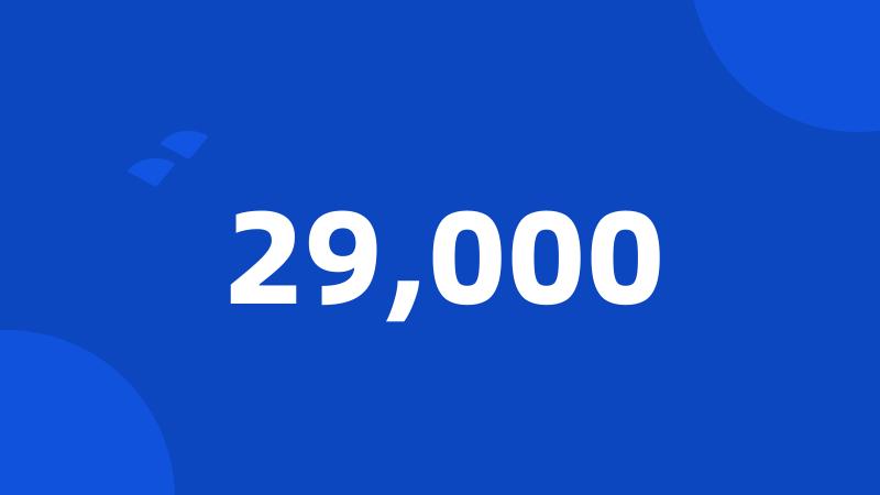 29,000