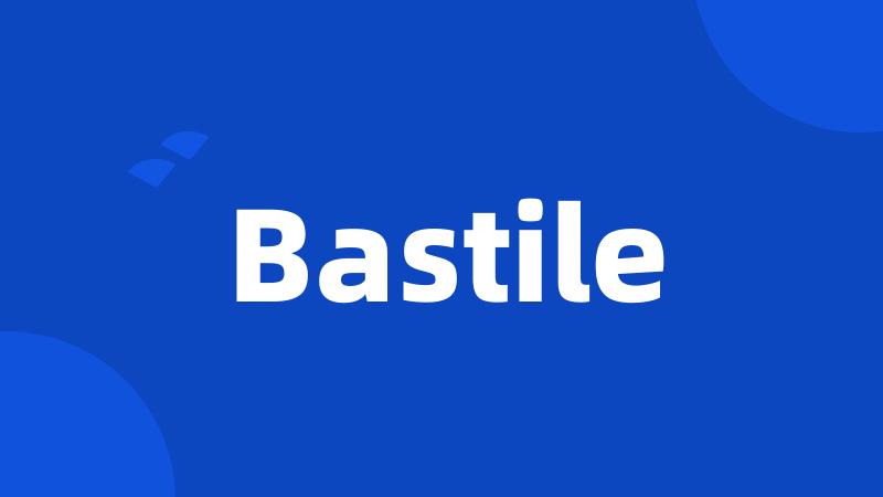 Bastile