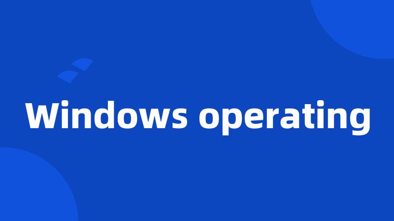 Windows operating