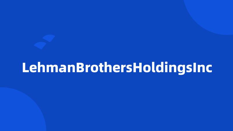 LehmanBrothersHoldingsInc