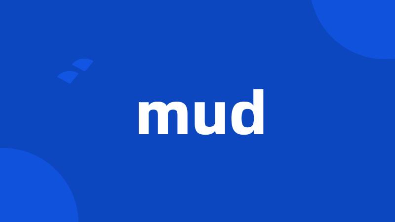 mud